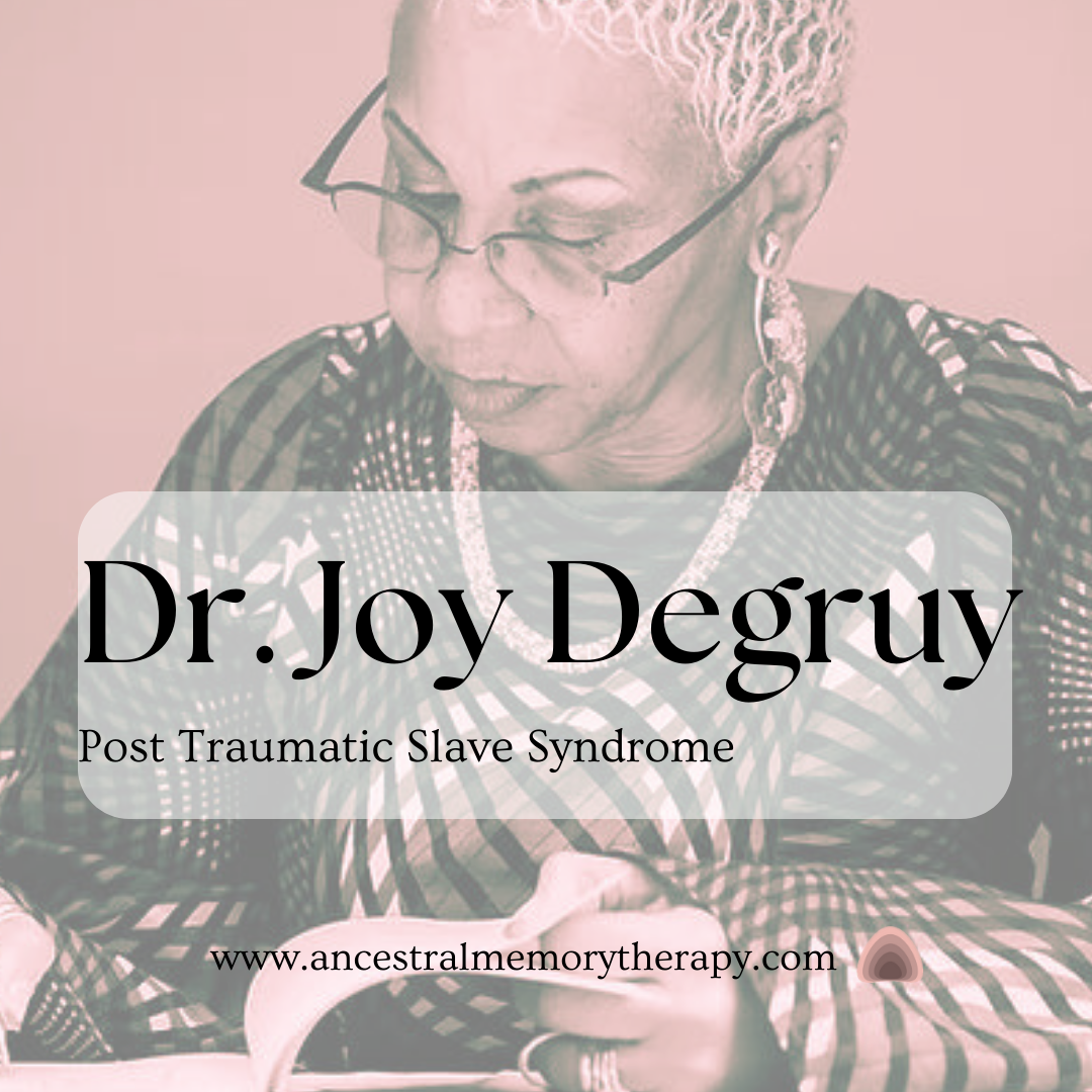 Post Traumatic Slave Syndrome Ancestral Memory Therapy
